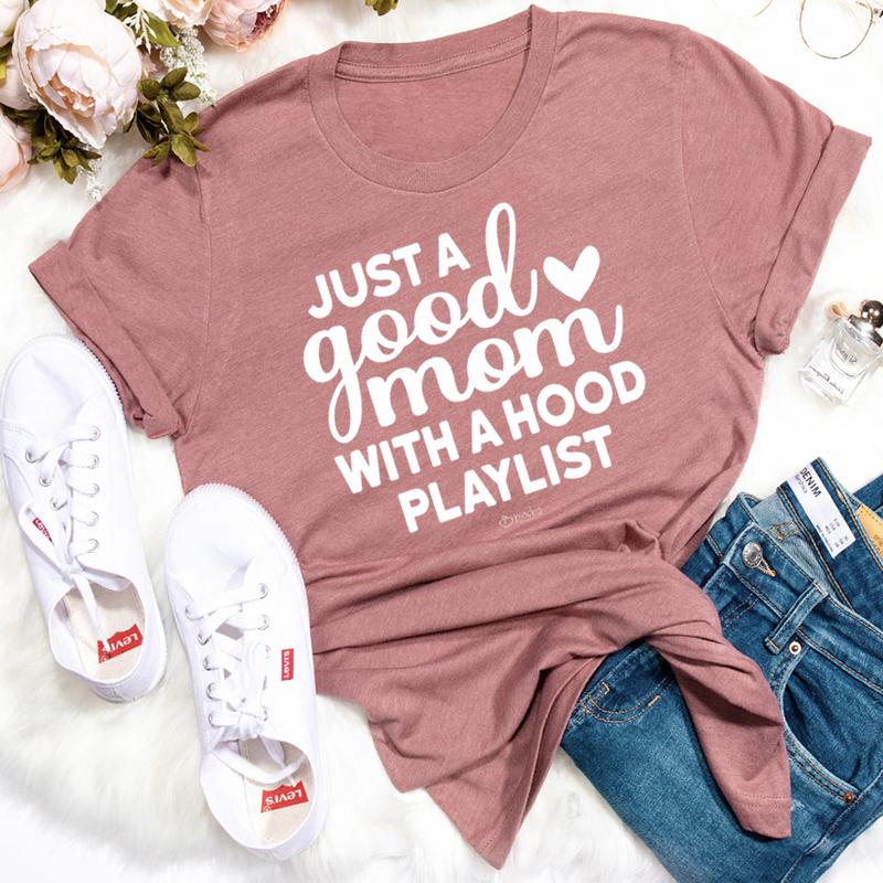 Just A Good Mom With A Hood Playlist T-Shirt
